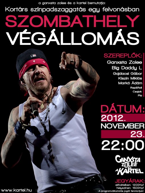 Ganxsta Zolee és a Kartel koncert, Szombathely  - Ganxsta Zolee és a Kartel koncert